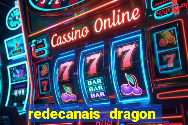 redecanais dragon ball z